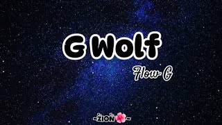 G WolfSong Lyrics Flow G [upl. by Alina]