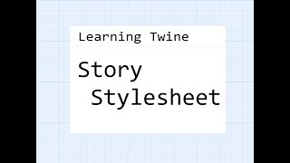 Twine 22 Learning Twine Story Stylesheet [upl. by Yggam364]