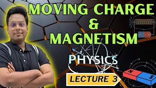 MOVING CHARGES AND MAGNETISM  LECTURE 3 jee physics jeemains2025 [upl. by Aicxela]