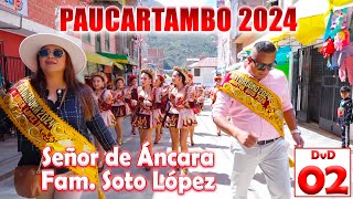 🟢✨ Señor de Áncara 2024  PAUCARTAMBO FAM SOTO LOPEZ  DVD 02 [upl. by Leeth]