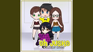 Oh Jusko [upl. by Lan]