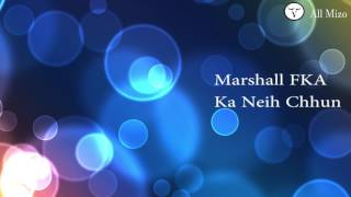 Marshall FKA  Ka Neih Chhun Audio [upl. by Nayhr]