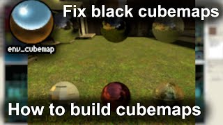 Hammer Editor  Fixing black Cubemaps Building cubemaps TUTORIAL [upl. by Yssac37]