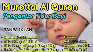 MUROTTAL PENGANTAR TIDUR BAYI GELISAH SUSAH TIDUR AGAR TIDUR AYAT SUCI ALQURAN PENGANTAR TIDUR BAYI [upl. by Klara67]