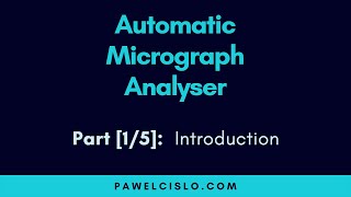 Automatic Micrograph Analyser 1 — Introduction [upl. by Vizzone203]