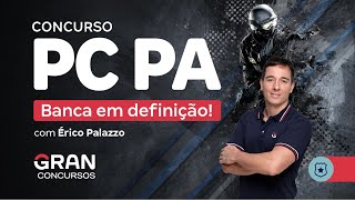 Concurso PC PA  Banca em definição Com Érico Palazzo [upl. by Merrielle748]