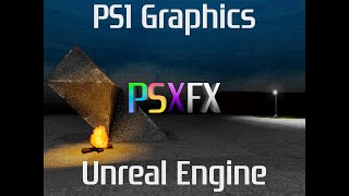 PS1 Graphics in Unreal Engine 4 amp 5  PSXFX [upl. by Chabot]