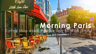 Paris Cafe Ambience ♫ Mellow Morning Paris Coffee Shop Sounds Jazz Music for Studying Work Relax [upl. by Shaylah]