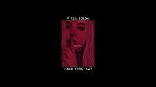 Mirza Bolda  BobB Randhawa  Slowed  Reverb [upl. by Pump359]