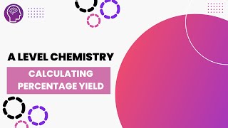 Calculating Percentage Yield  A Level Chemistry  OCR AQA Edexcel [upl. by Atikim]