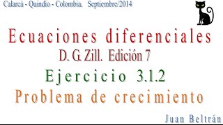 Modelado de ecuaciones diferenciales de primer orden Problema de crecimiento Zill 312 [upl. by Ilhsa]