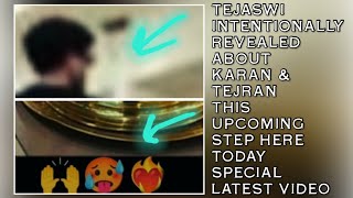 Tejaswi Intentionally Revealed About Karan amp Tejran Upcoming Step HereLatesttejrantejaswiprakash [upl. by Estell]