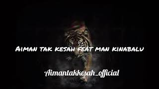 AIMANTAKKESAH featMAN KINABALU rap lirik [upl. by Nalim236]