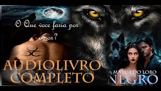 Audio Livro Audiobook Romance A MARCA DO LOBO NEGRO audiolivro completo [upl. by Allemahs644]