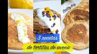 🥞 3 Recetas de TORTITAS DE AVENA SIN AZÚCAR Pancakes Saludables de Limón Naranja y Mojito [upl. by Neils]