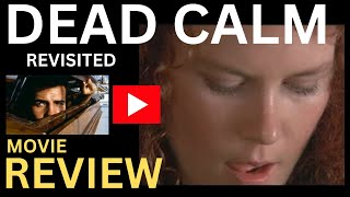 DEAD CALM movie review Nicole Kidman Billy Zane drama graphic s3xual Sam Neil ocean Murder [upl. by Candis]