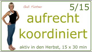 515🍁30 min aufrecht koordiniert  bessere Haltung fit im Kopf Training ohne Geräte [upl. by Gasser]