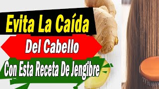 Evita la caída y estimula el CRECIMIENTO DEL CABELLO con esta receta de jengibre  cabello [upl. by Meredith]