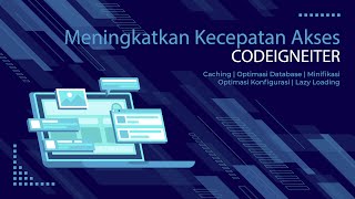 Meningkatkan Kecepatan Akses Pada Framework Codeigneiter [upl. by Arabele369]