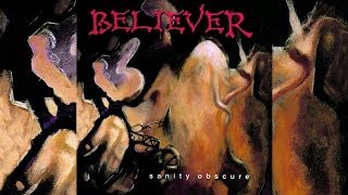 BELIEVER ►Sanity Obscure◄ Full Album [upl. by Hansiain]