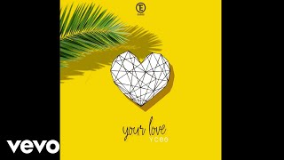 YCee  Your Love Audio Video [upl. by Jaquenette]