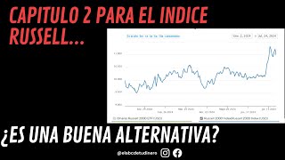 SI NO SABES DONDE INVERTIRCAPITULO 2 PARA EL INDICE RUSSELL ¿ES UNA BUENA ALTERNATIVA [upl. by Annawyt606]