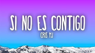 Cris MJ  SI NO ES CONTIGO [upl. by Melly]