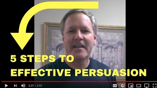 5 STEPS TO EFFECTIVE PERSUASION [upl. by Eadas817]