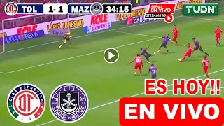 Toluca vs Mazatlán EN VIVO donde ver y a que hora juega Toluca vs Mazatlán Liga Mx 2024 resumen hoy [upl. by Eissoj]