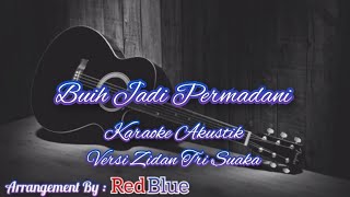 Zidan  Buih Jadi Permadani Karaoke Akustik  versi tri suaka [upl. by Elvera]