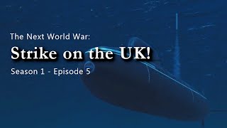 The Next World War  Episode 5  Strike on the UK [upl. by Isahella]