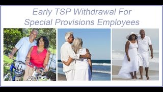 Retirement Benefits Institute  Early TSP Withdrawal For Special Provisions Employees [upl. by Ecnerual419]