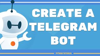 How To Create A Telegram Bot With Python [upl. by Bremer]