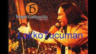 Sergio Galleguillo amp Los Amigos  Que Linda Es La Rioja En Vivo Cd 15 Años [upl. by Theran]