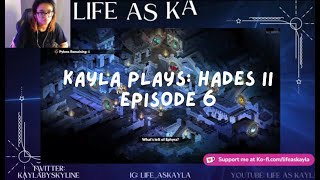 Kayla Plays Hades II  Episode 6 [upl. by Iris278]