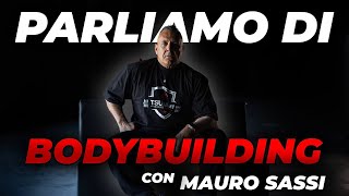 MAURO SASSI  PARLIAMO DI BODYBUILDING [upl. by Asiruam459]