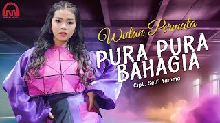 Pura Pura Bahagia  Wulan Permata  Official Lyric Video [upl. by Veron]