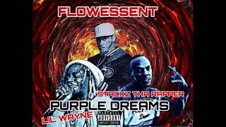 Flowessent  Purple Dreams Ft Lil Wayne amp Stackz Tha Rapper [upl. by Ys]