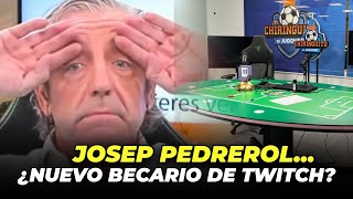 😉 JOSEP PEDREROL ¿NUEVO BECARIO en TWITCH [upl. by Rotce]