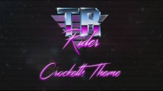 Jan Hammer  Crocketts Theme TR Rider amp NACHTHORN Remix [upl. by Sells]