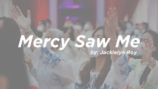 Mercy Saw Me by Jackielyn Roy [upl. by Noy]