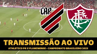 ATHLETICO PR X FLUMINENSE TRANSMISSÃO AO VIVO DIRETO DA LIGGA ARENA  CAMPEONATO BRASILEIRO 2023 [upl. by Ahrendt]