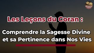 🔴Les Leçons du Coran  Comprendre la Sagesse Divine et sa Pertinence dans Nos Vies [upl. by Enidan]