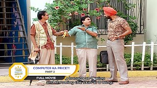 COMPUTER KA PRICE I FULL MOVIE I PART 2  Taarak Mehta Ka Ooltah Chashmah  तारक मेहता [upl. by Ado]