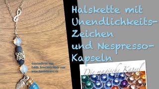 DIYUnendlichkeitsHalskette aus NespressoKapseln selber basteln  die magische Kaffee Kapsel [upl. by Howland]