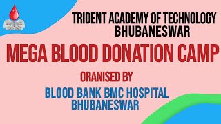 MEGA BLOOD DONATION CAMP  ORGANISED AT TRIDENT ACADEMY OF TECHNOLOGY BBSR [upl. by Rekoob]