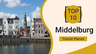 Top 10 Best Tourist Places to Visit in Middelburg  Netherlands  English [upl. by Torrlow]