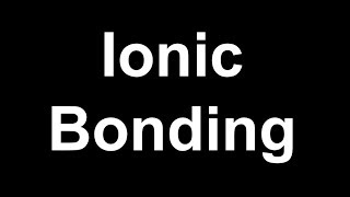 Ionic bonding [upl. by Nelyaw]