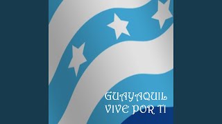 Guayaquil Vive por Ti [upl. by Komarek601]