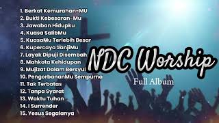 NDC WORSHIP FULL ALBUM  LAGU PENYEMBAHAN SAAT TEDUH  WORSHIP SONG  MENENANGKAN HATI [upl. by Moraj]